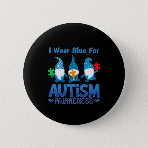 I wear blue Autism Awareness _ Cute Gnome Button
