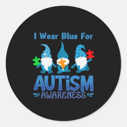 I wear blue Autism Awareness _ Cute Gnome Classic Round Sticker