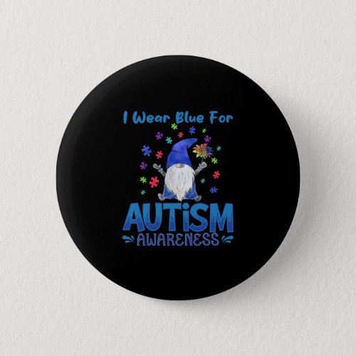 I wear blue Autism Awareness _ Gnome Button