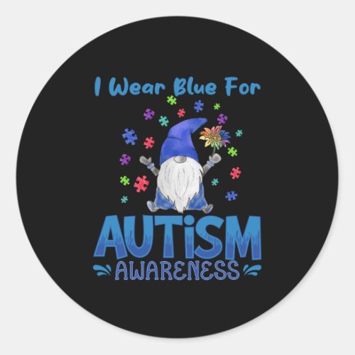 I wear blue Autism Awareness _ Gnome Classic Round Sticker