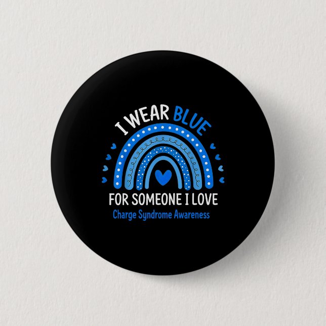 I Wear Blue Charge Syndrome Awareness Blue Rainbow Button (Front)