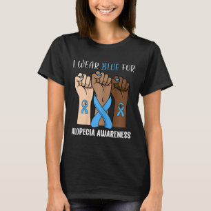 I Wear Blue For Alopecia Awareness 2 T-Shirt