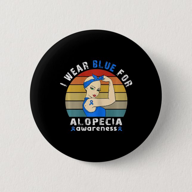 I wear blue for alopecia awareness  button (Front)
