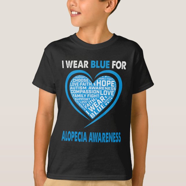 I Wear Blue For Alopecia Awareness Faith Hope Love T-Shirt (Front)