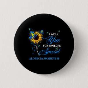 I Wear Blue For Alopecia Awareness Sunflower 1 Button