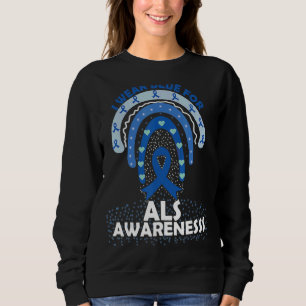 I Wear Blue For Als Awareness Month Rainbow Sweatshirt