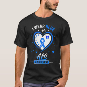 I Wear Blue For Als Awareness Warrior T-Shirt