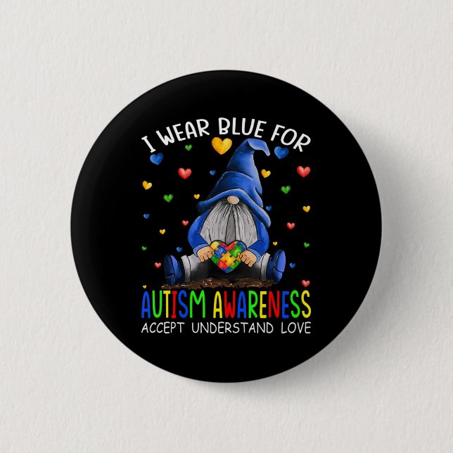 I Wear Blue For Autism Awareness Accept Understand Button (Front)