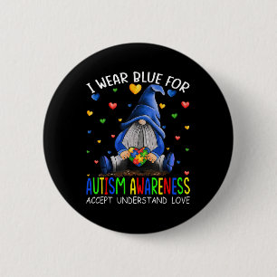 I Wear Blue For Autism Awareness Accept Understand Button