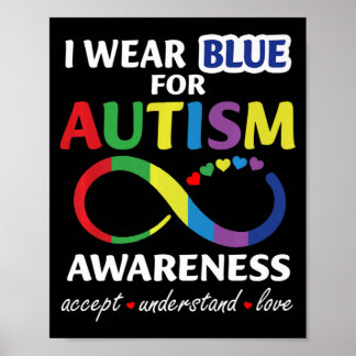 I Wear Blue For Autism Awareness accept understand Poster