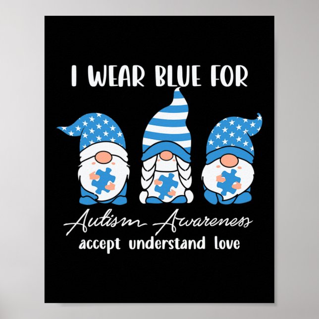 I Wear Blue For Autism Awareness Accept Understand Poster (Front)