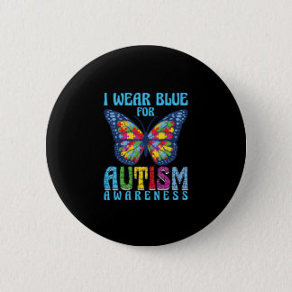 I wear blue for Autism Awareness Button