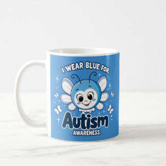 I wear blue for autism awareness coffee mug