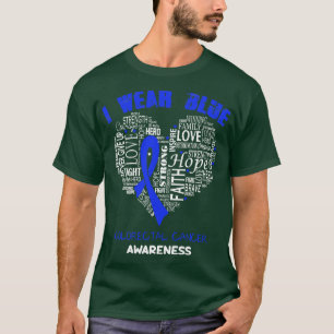 I Wear Blue For Colorectal Cancer Awareness Faith T-Shirt