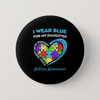 I Wear Blue For Daughter Autism Awareness Button