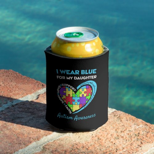 I Wear Blue For Daughter Autism Awareness Can Cooler