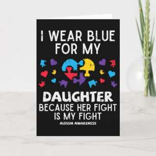 I Wear Blue For Daughter Fight Autism Awareness Mo Card