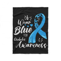 I Wear Blue For Diabetes Awareness Diabetes Type 1 Fleece Blanket