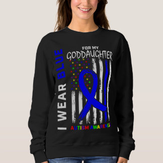 I Wear Blue For Goddaughter Autism Awareness Flag  Sweatshirt