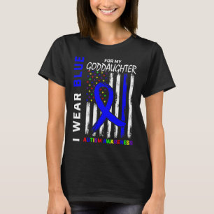 I Wear Blue For Goddaughter Autism Awareness Flag  T-Shirt