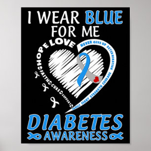 I Wear Blue For Me Diabetes Awareness Blue Ribbon  Poster