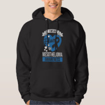 I Wear Blue For Mesothelioma Awareness Hoodie