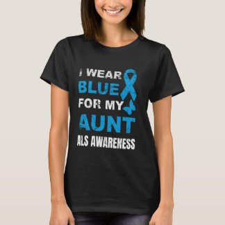 I WEAR BLUE FOR MY AUNT ALS AWARENESS T-Shirt