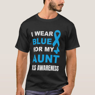 I WEAR BLUE FOR MY AUNT ALS AWARENESS T-Shirt