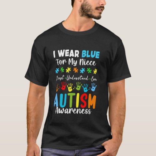 I Wear Blue For My Autistic Niece Autism Awareness T-Shirt