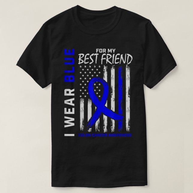 I Wear Blue For My Best Friend Colon Cancer Awaren T-Shirt (Design Front)