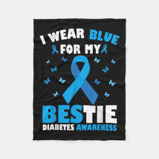 I Wear Blue For My Bestie Diabetes Awareness T1d T Fleece Blanket