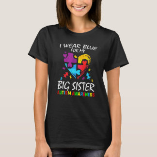 I Wear Blue For My Big Sister Autism Awareness Sib T-Shirt