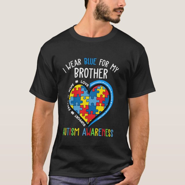 I Wear Blue For My Brother Autism Awareness 1 T-Shirt (Front)