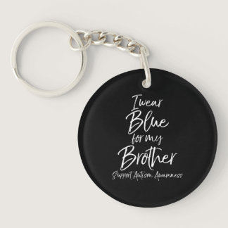 I Wear Blue For My Brother Autism Awareness Keychain