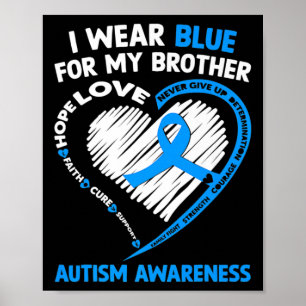 I Wear Blue For My Brother Autism Awareness Poster