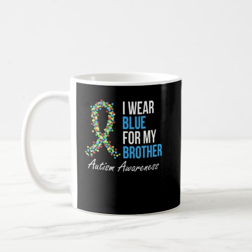 I Wear Blue For My Brother Autism Awareness Ribbon Coffee Mug
