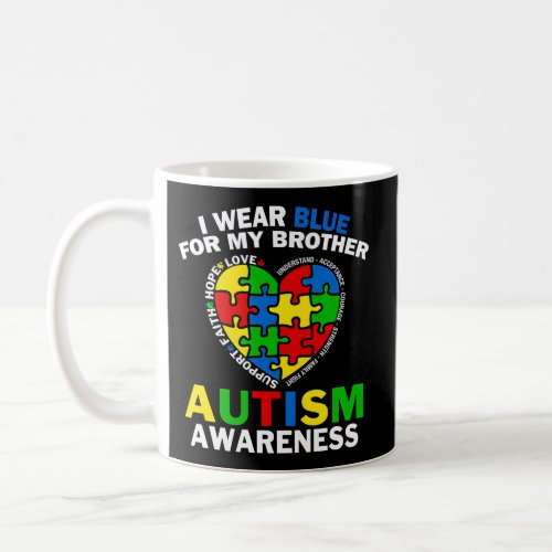 I Wear Blue For My Brother Autism Awareness Sister Coffee Mug