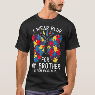 I Wear Blue For My Brother Autism Awareness Sister T-Shirt