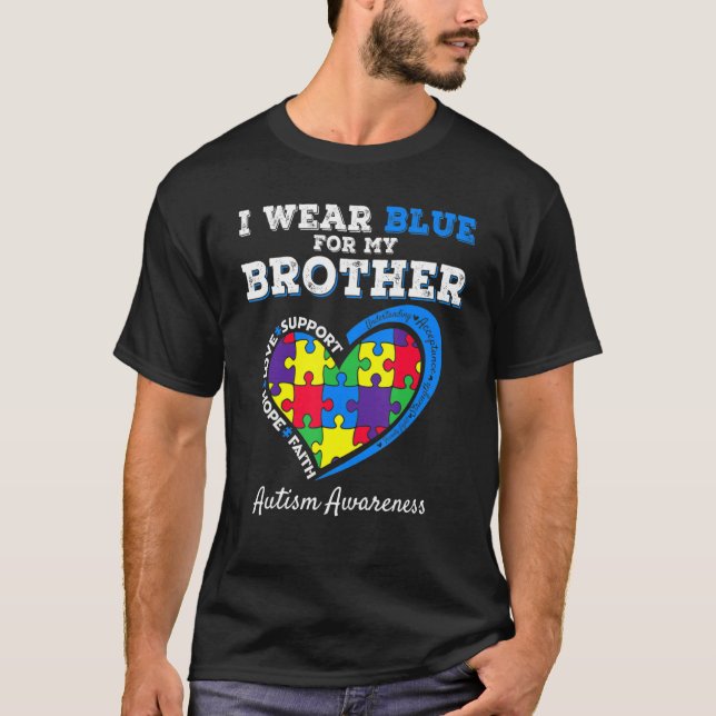 I Wear Blue For My Brother Autism Awareness Sister T-Shirt (Front)