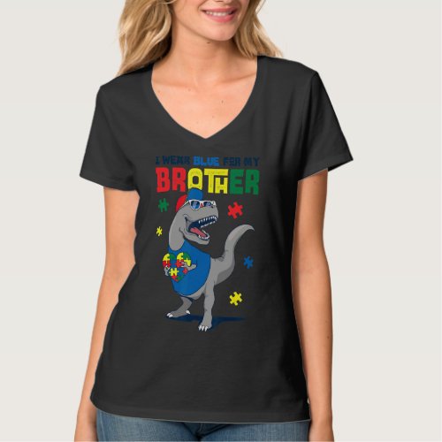 I Wear Blue For My Brother Autism Awareness Trex D T_Shirt