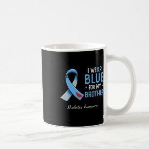 I Wear Blue For My Brother Diabetes Awareness Mont Coffee Mug