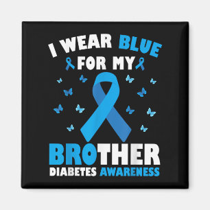 I Wear Blue For My Brother Diabetes Awareness T1d Magnet