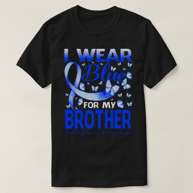 I Wear Blue For My BROTHER Ichthyosis Awareness Bu T-Shirt (Design Front)
