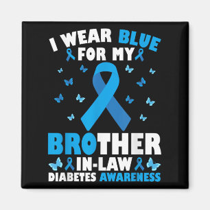 I Wear Blue For My Brother-in-law Type 1 Diabetes Magnet