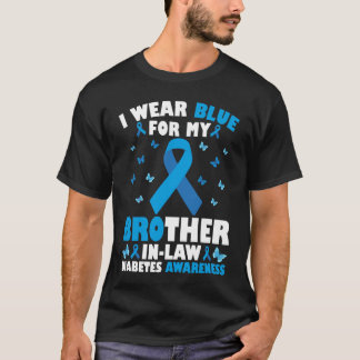 I Wear Blue For My Brother-In-Law Type 1 Diabetes T-Shirt