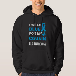 I WEAR BLUE FOR MY COUSIN ALS AWARENESS HOODIE