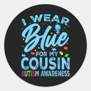 I Wear Blue For My Cousin Autism Awareness Classic Round Sticker