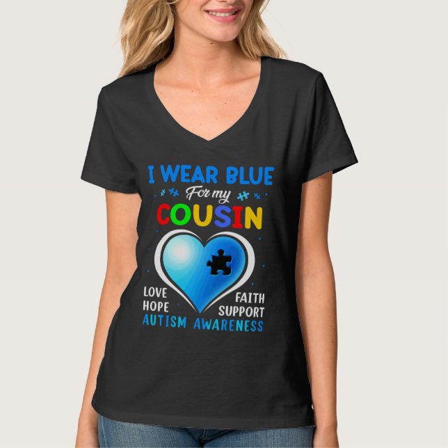 I Wear Blue For My Cousin Autism Awareness Family  T-Shirt (Front)