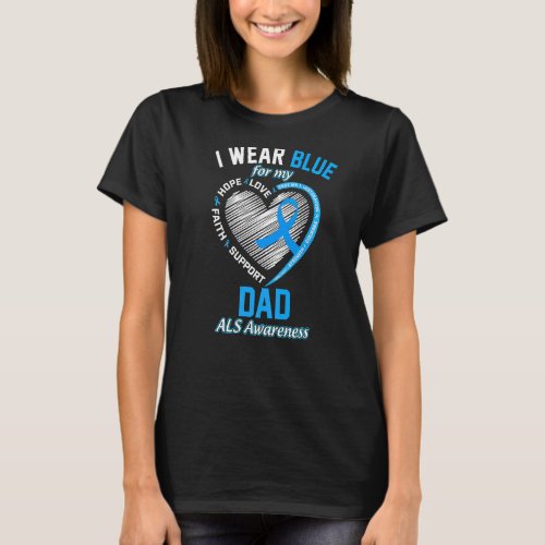I Wear Blue For My Dad Als Awareness Month Blue Ri T_Shirt
