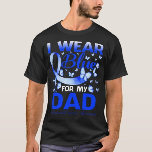I Wear Blue For My DAD Colorectal Cancer Awareness T_Shirt